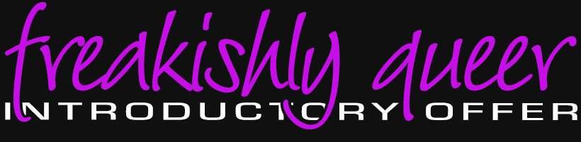 Freakishly Queer Introductory Offer